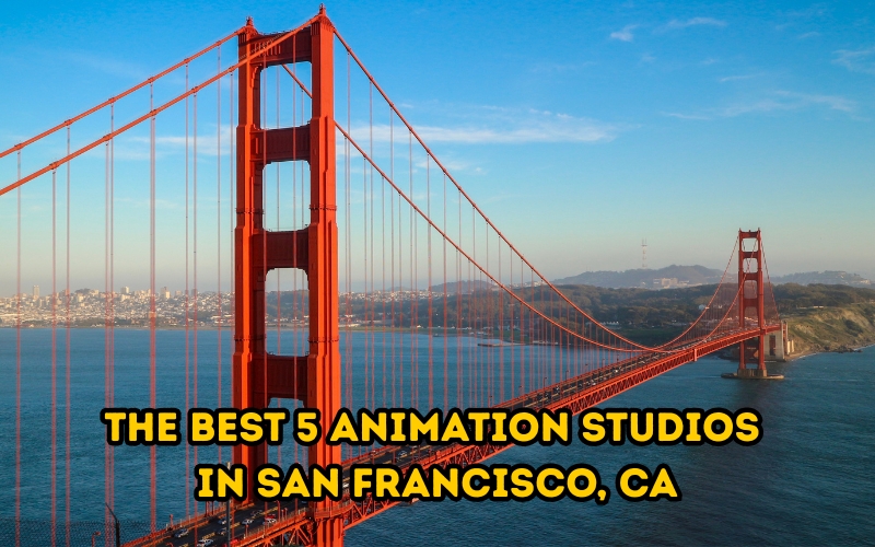 Best Animation Studio In San Francisco