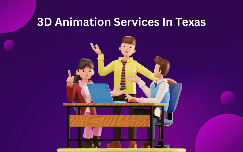 3D Animation Services In Texas