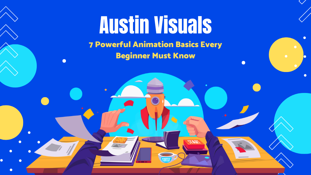 7 Powerful Animation Basics Every Beginner Must Know