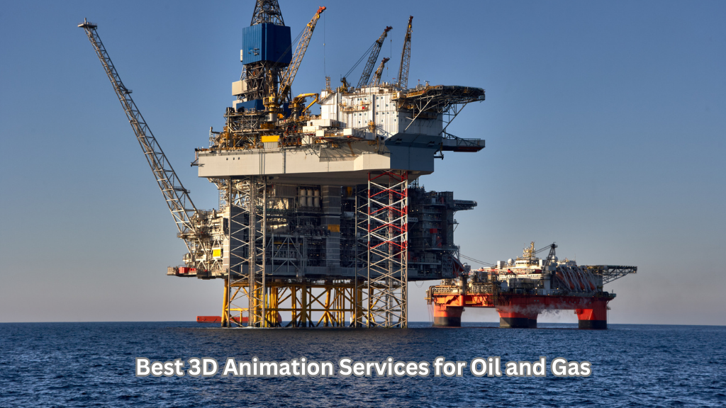 How to Select the Best 3D Animation Services for Oil and Gas?