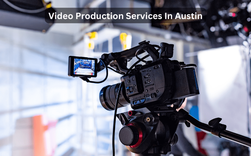 video production services in Austin