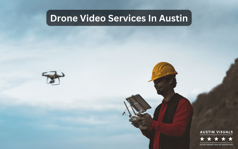 Drone Video Services In Austin