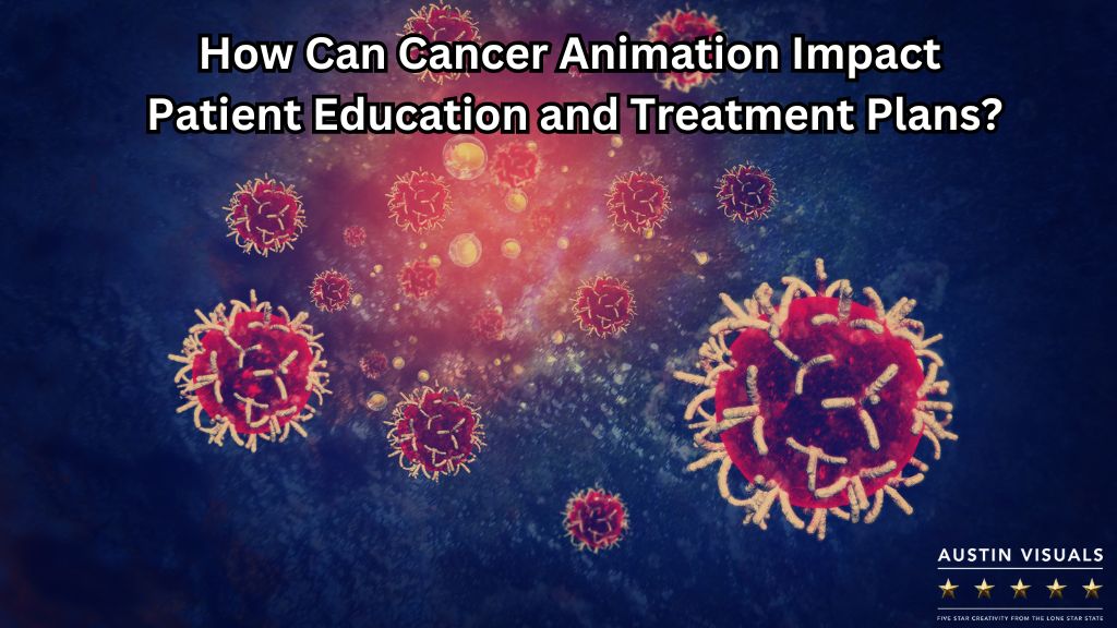 How Can Cancer Animation Impact Patient Education and Treatment Plans