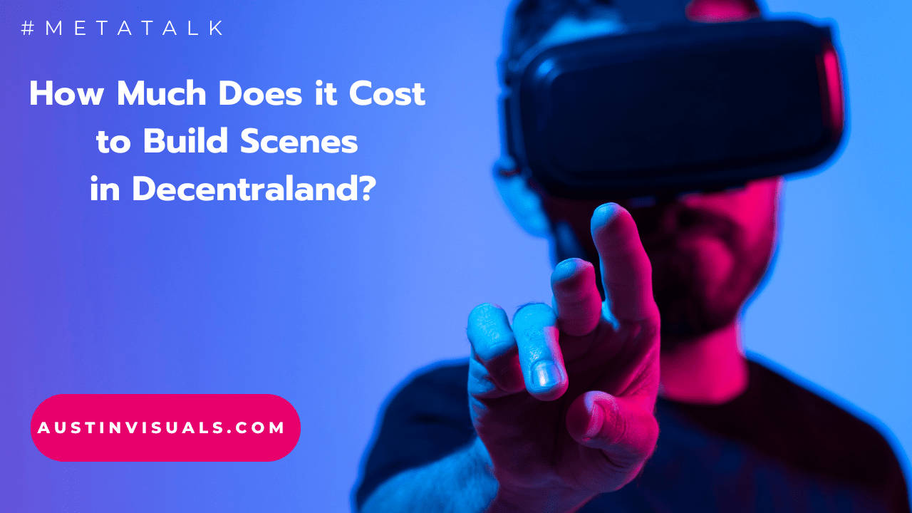 Cost to Build Scenes in Decentraland