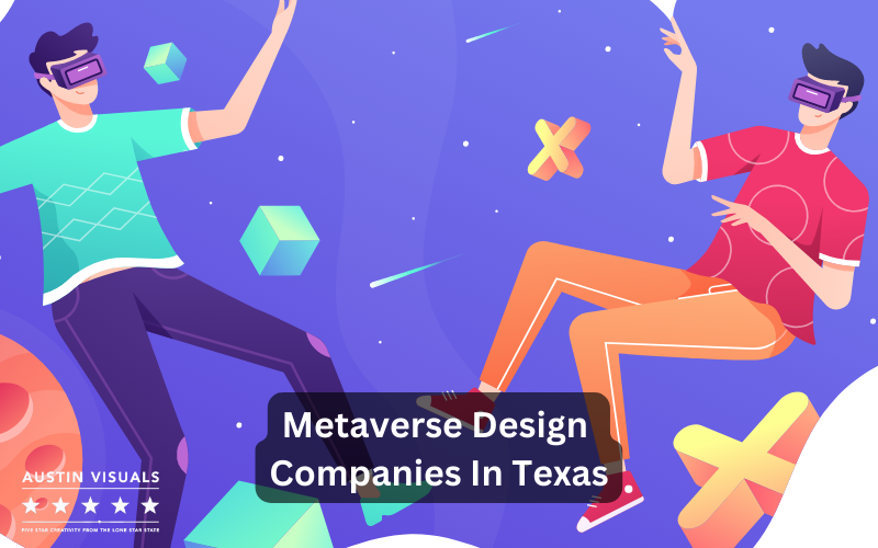Metaverse Design Companies In Texas