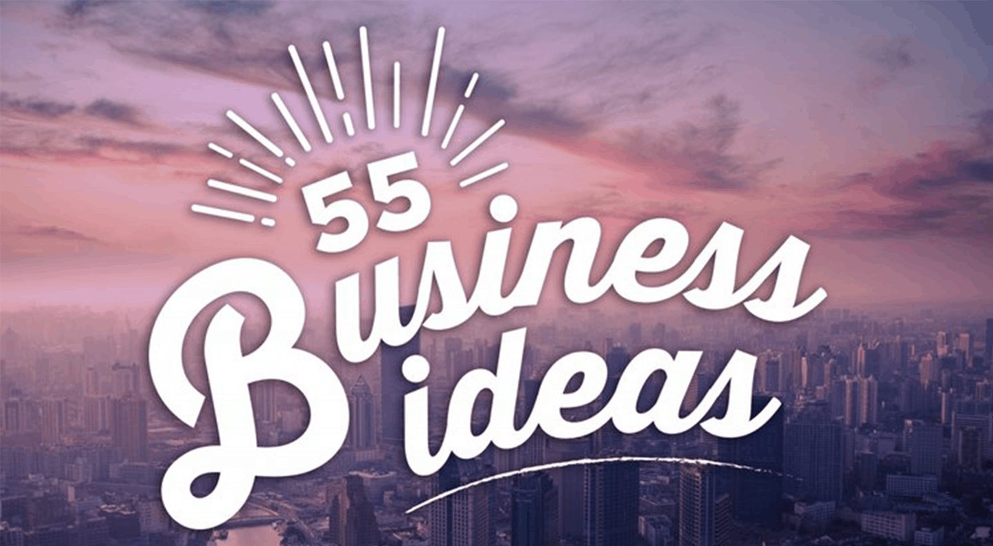 Business - 55 Business ideas