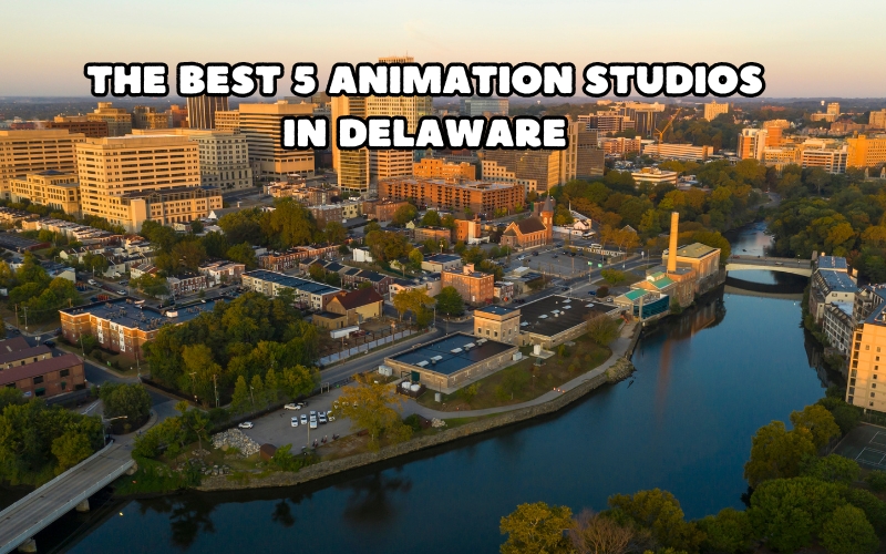 The Best Animation Studios in Delaware