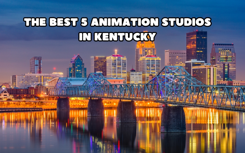 The Best Animation Studios in Kentucky