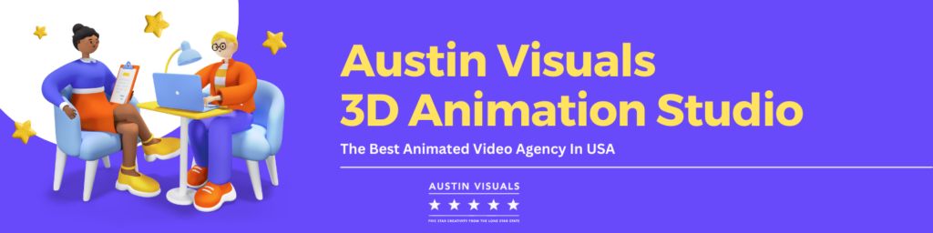 The Best Animated Video Agency In USA | Austin Visuals