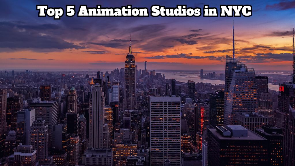 The Best Animation Studios in NYC