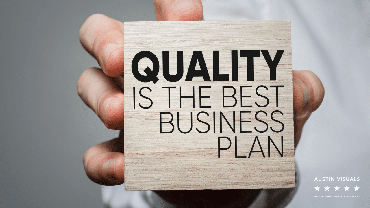 quality is the best business plan